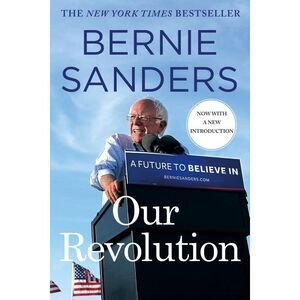 Our Revolution -- Bernie Sanders